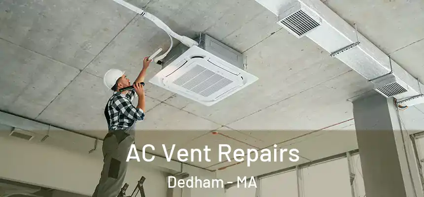  AC Vent Repairs Dedham - MA