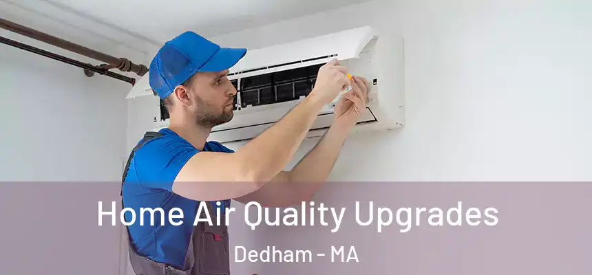  Home Air Quality Upgrades Dedham - MA