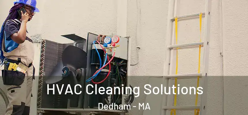  HVAC Cleaning Solutions Dedham - MA
