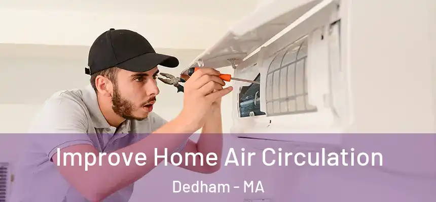  Improve Home Air Circulation Dedham - MA