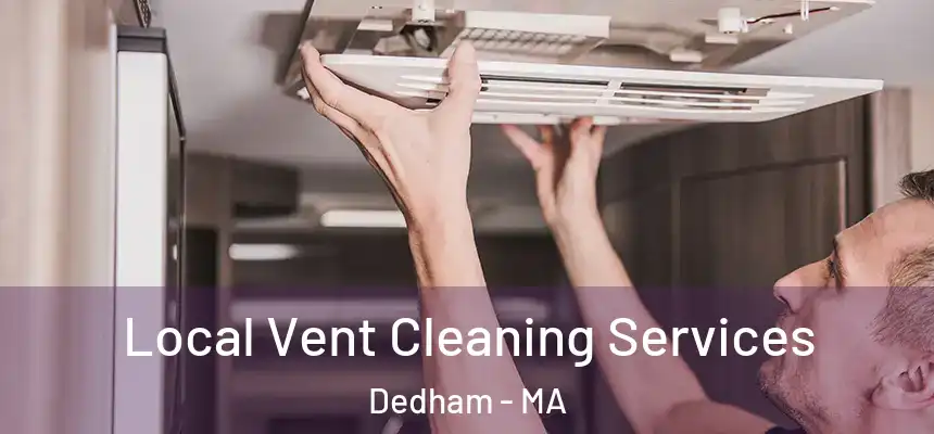 Local Vent Cleaning Services Dedham - MA