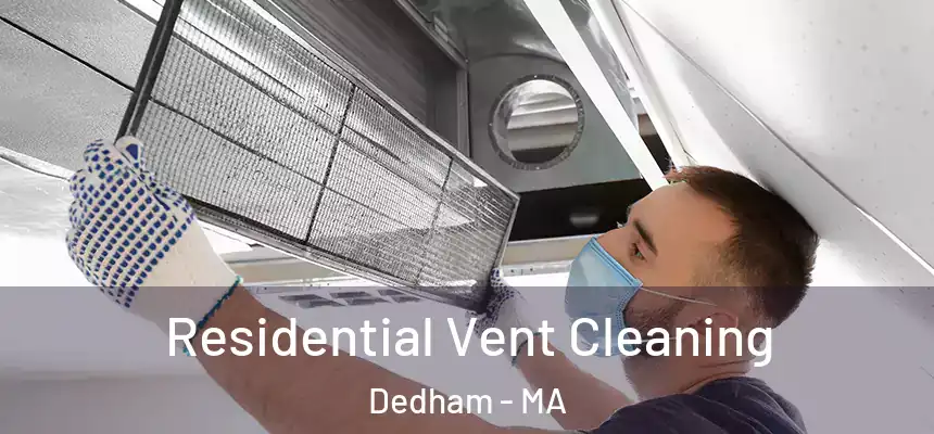  Residential Vent Cleaning Dedham - MA