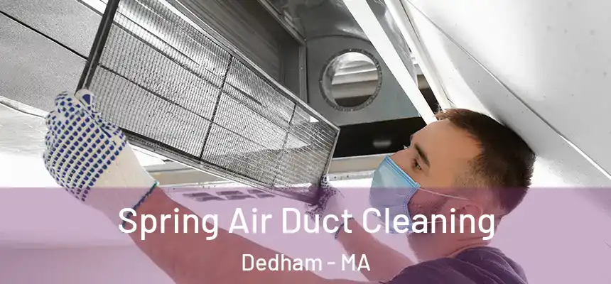  Spring Air Duct Cleaning Dedham - MA
